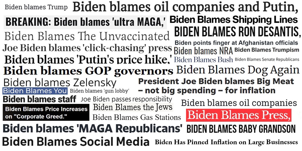 [Biden Blames Pretty Much Everyone]